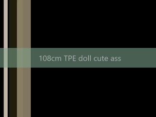 108cm tpe डॉल क्यूट आस, फ्री एचडी पॉर्न वीडियो बी 4 | xhamster
